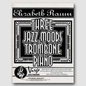 THREE JAZZ MOODS (Elizabeth Raum) for Trombone with Piano - VO89