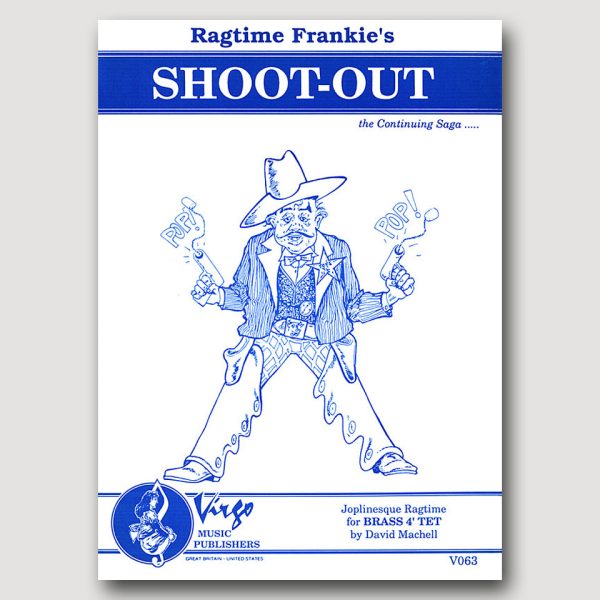 RAGTIME FRANKIE’S SHOOT-OUT (David Machell) For Brass Quartet - VO63