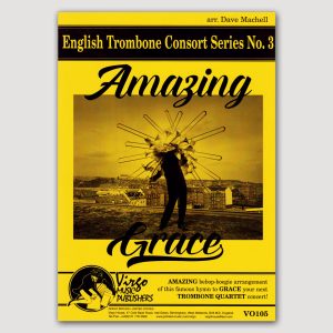 AMAZING GRACE (English Trombone Consort Series No. 3) - VO105