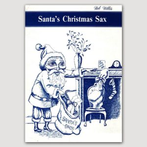 SANTA’S CHRISTMAS SAX for Clarinet Quartet/Saxophone Quartets - (arr. Rob Willis)