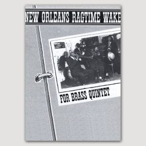 NEW ORLEANS RAGTIME WAKE (‘Mad Dog’ Machel) For Brass Quintet - VO72