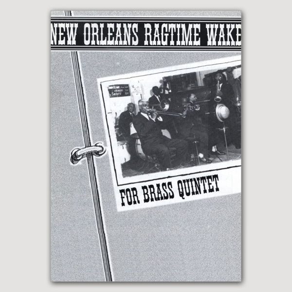 NEW ORLEANS RAGTIME WAKE (‘Mad Dog’ Machel) For Brass Quintet - VO72