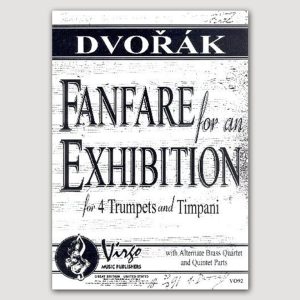 FANFARE FOR AN EXHIBITION (Antonín Dvořák) An original work for 4 Trumpets & Timpani or Brass Quartet or Quintet - VO92