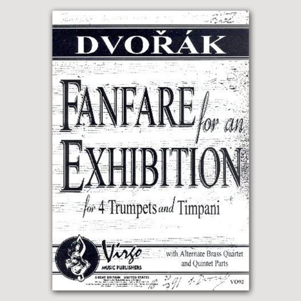 FANFARE FOR AN EXHIBITION (Antonín Dvořák) An original work for 4 Trumpets & Timpani or Brass Quartet or Quintet - VO92