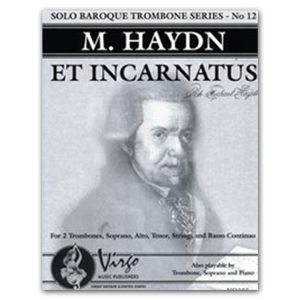 THE SOLO BAROQUE TROMBONE No. 12, ET INCARNATUS (Michael Haydn) for Two Trombones, Soprano, Alto, Tenor, Strings and Basso Continuo. Also playable by Trombone, Soprano, and Piano - VO101