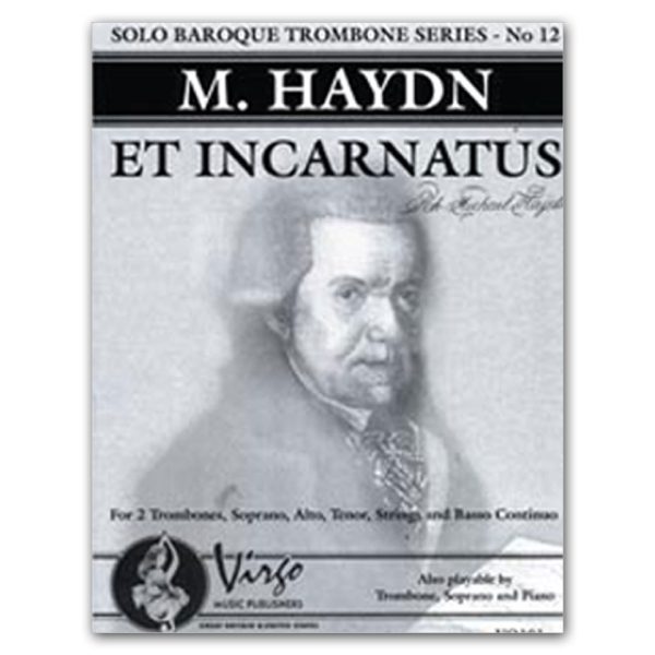 THE SOLO BAROQUE TROMBONE No. 12, ET INCARNATUS (Michael Haydn) for Two Trombones, Soprano, Alto, Tenor, Strings and Basso Continuo. Also playable by Trombone, Soprano, and Piano - VO101