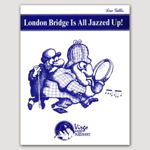 LONDON BRIDGE IS ALL JAZZED UP! (Lew Gillis) for Trombone Quartet - VO20
