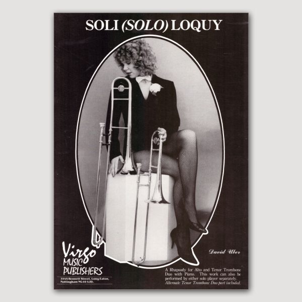 SOLI(SOLO)LOQUY (David Uber) Solo-Duet for Alto and Tenor Trombone or 2 Tenors, with Piano. Also playable as a Solo for either Alto or Tenor Trombone with Piano - VO13