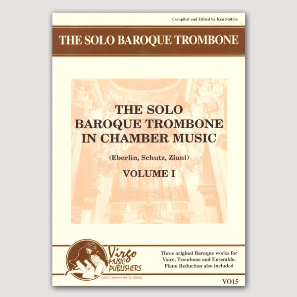 THE SOLO BAROQUE TROMBONE No. 1 Edited by Ken Shifrin. WAS IST DAS LEBEN? (Eberlen) Tenor Voice, Trombone, 2 Violas, Bass/Cello;  MISSA S. CAROLI (Johann Georg Reutter) Alto Voice, Trombone, Basso Continuo;  “LARGO” FROM ALMA REDEMPTORIS MATER (Marc’ Antonio Ziani) Alto Voice, Solo Alto  Trombone, Solo Tenor Trombone, Bassoon, Basso Continuo. Parts, Full Score + Piano Reduction - VO15