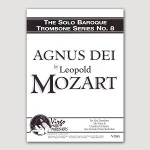THE SOLO BAROQUE TROMBONE NO. 8. AGNUS DEI (Leopold Mozart) for AltoVoice, Trombone, Chamber Orchestra, Conductor’s Score plus Piano Reduction Version - VO85