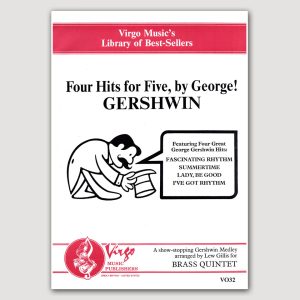 FOUR HITS FOR FIVE, BY GEORGE! GERSHWIN Book 1 (arr. Lew Gillis) for Brass Quintet - VO32