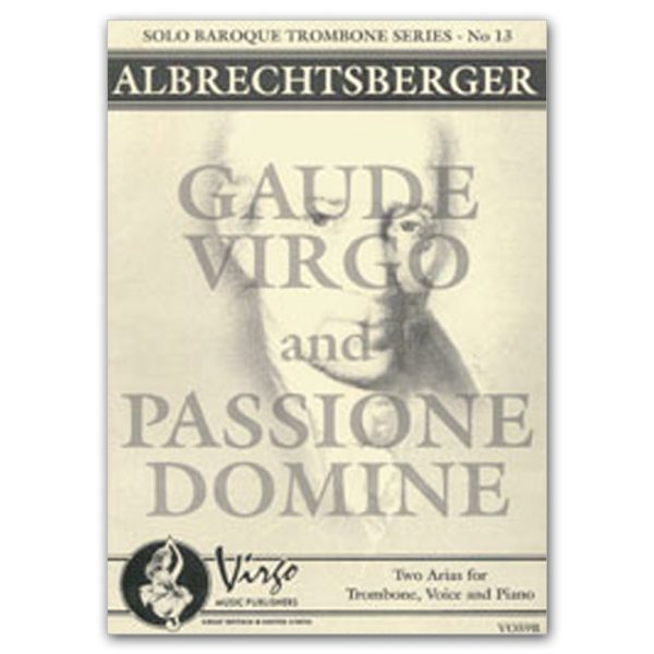 THE SOLO BAROQUE TROMBONE No. 13. PASSIONE DOMINE and GAUDE VIRGO (Johann Georg Albrechtsberger) Recorded by Christian Lindberg. For Trombone with Piano - VO59b