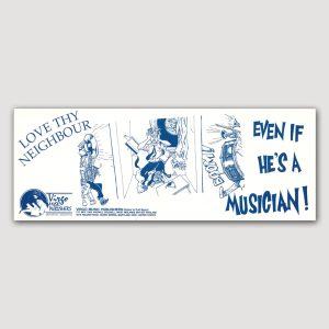 LOVE THY NEIGHBOUR — EVEN IF HE PLAYS TROMBONE