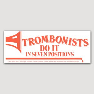 TROMBONISTS DO IT IN 7 POSITIONS