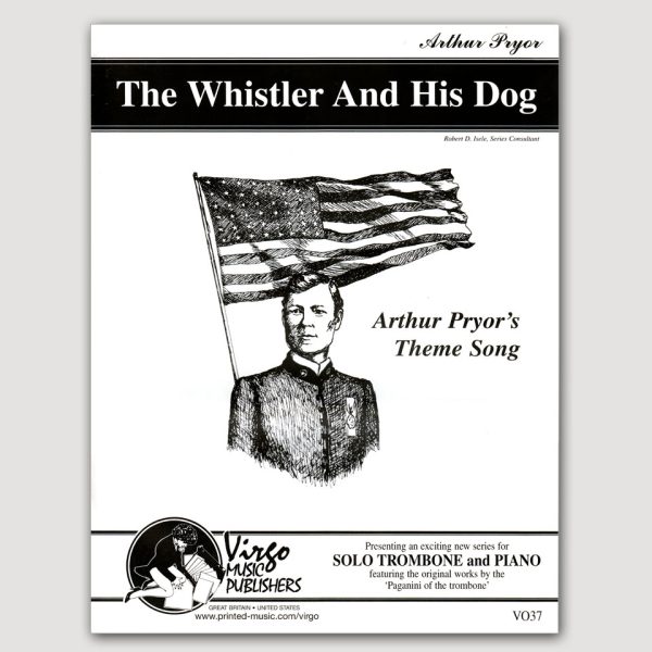 THE WHISTLER AND HIS DOG Pryor’s theme song (Arthur Pryor) for Trombone with Piano - VO37