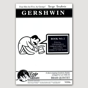 FOUR HITS FOR FIVE, BY GEORGE! GERSHWIN Book 2 (arr. Lew Gillis) for Brass Quintet - VO32A