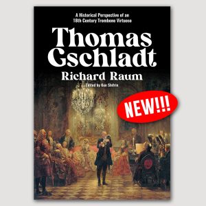 THOMAS GSCHLADT - A Historical Perspective of an 18th Century Trombone Virtoso